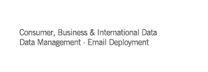 Consumer, Business & International Data - Data Management - Email Deployment